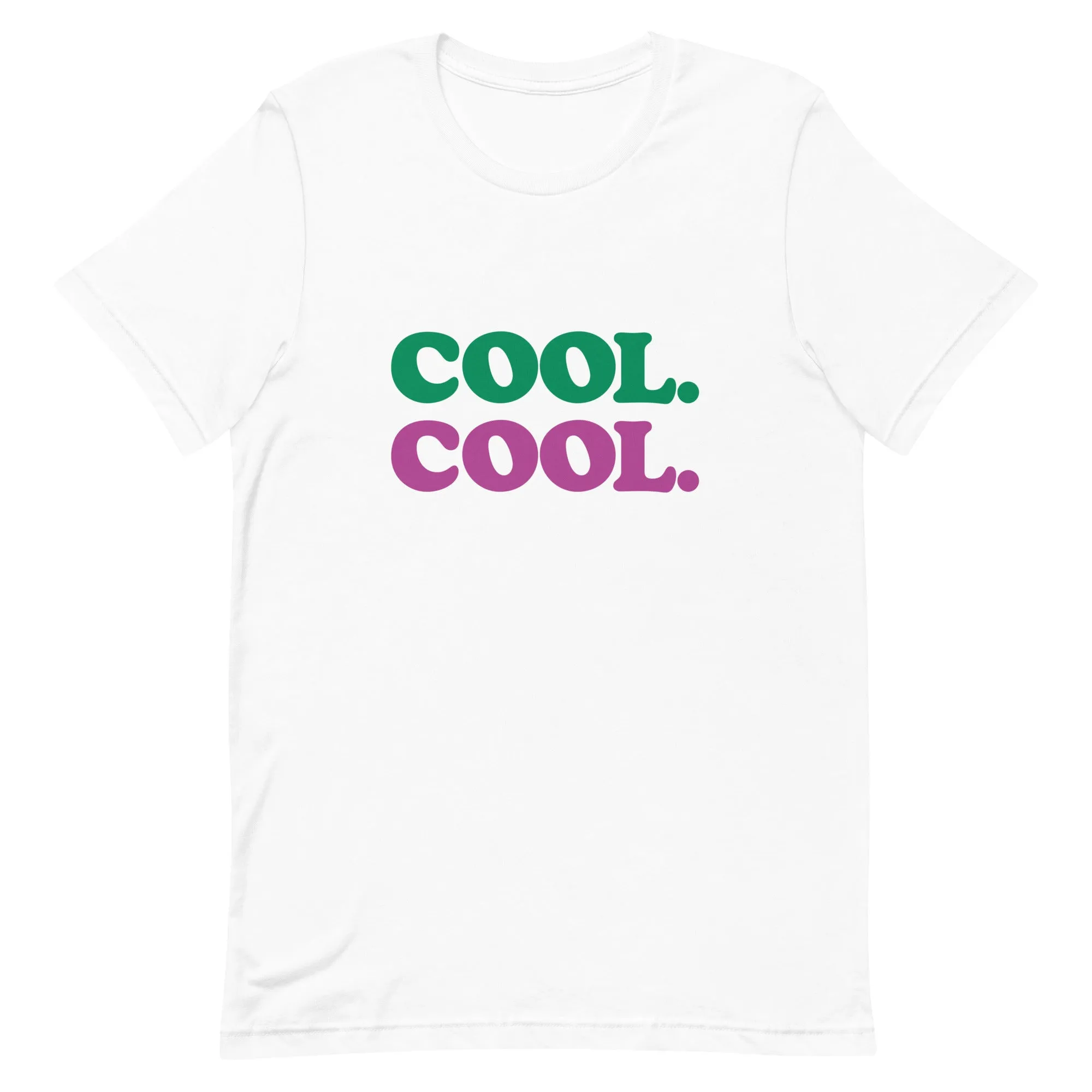Cool. Cool. Unisex T-shirt (4 Colors)