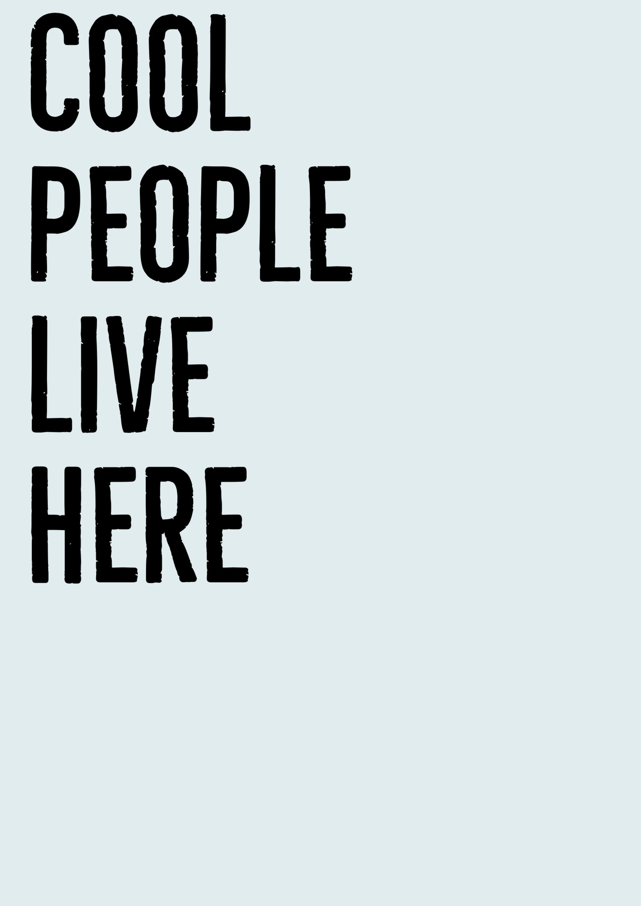 Cool People Live Here A4 Print